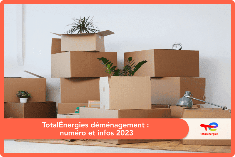 TotalÉnergies déménagement : numéro et infos 2026