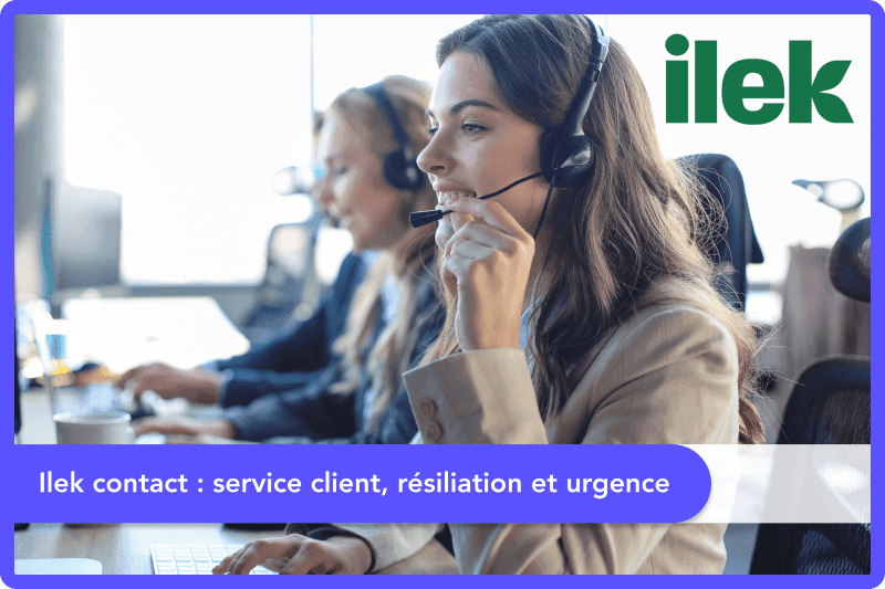 Ilek contact : service client, résiliation et urgence