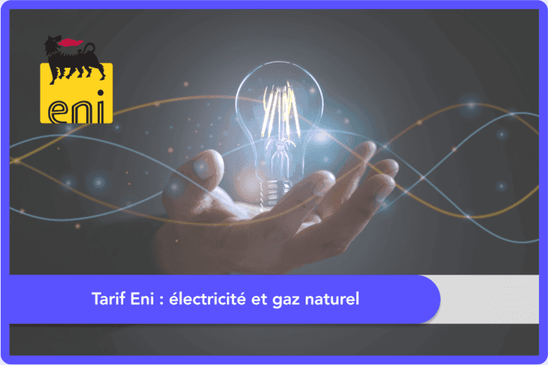 Tarif Plenitude (ex- Eni) : électricité et gaz naturel en 2025