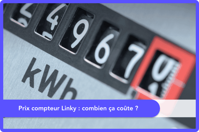 Prix compteur Linky : combien ça coûte ?
