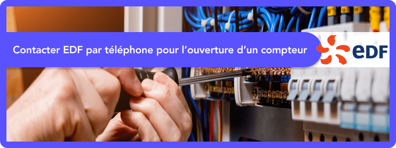 Contacter EDF par téléphone pour l’ouverture d’un compteur