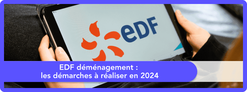 EDF déménagement : démarches, contacts et frais à prévoir en 2026