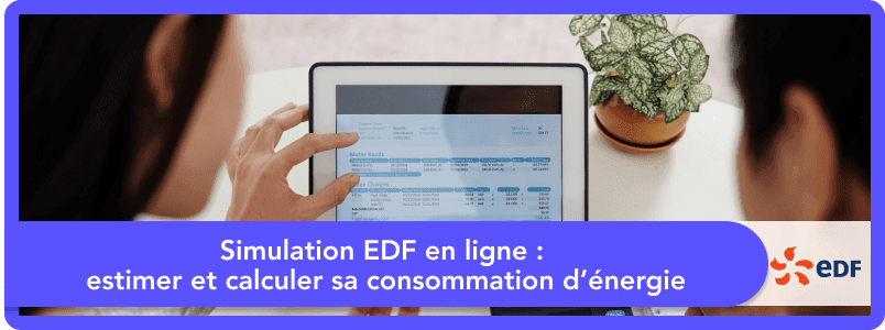 Simulation EDF en ligne : estimer et calculer sa consommation d’énergie