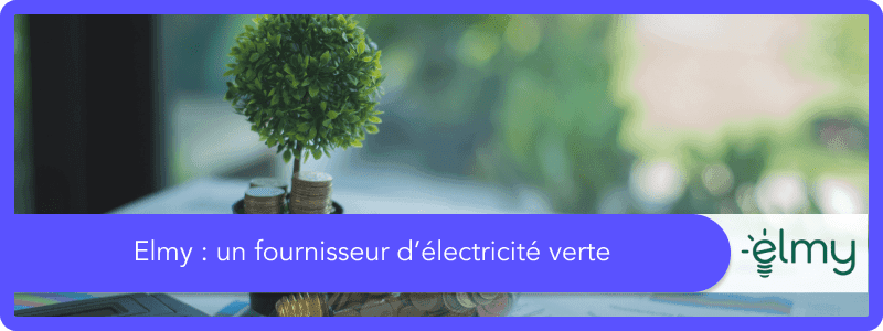 Elmy : le nouveau fournisseur d’énergie verte