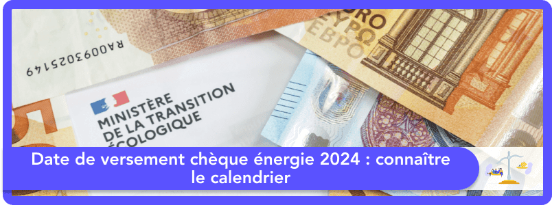 Date de versement chèque énergie 2025 : connaître le calendrier