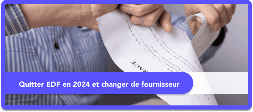 Quitter EDF en 2025 et changer de fournisseur
