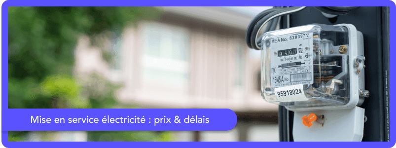 Mise en service électricité : démarches, prix et délais en 2025