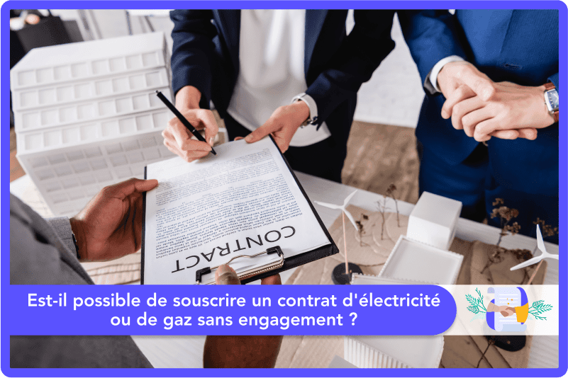 Est-il possible de souscrire un contrat sans engagement avec EDF ?