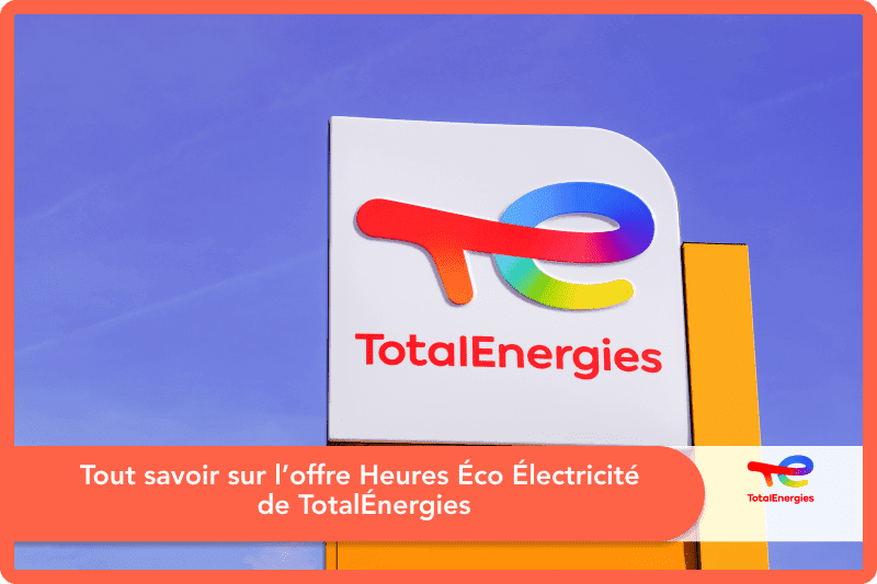 Tout savoir sur l’offre Heures Éco Électricité de TotalÉnergies