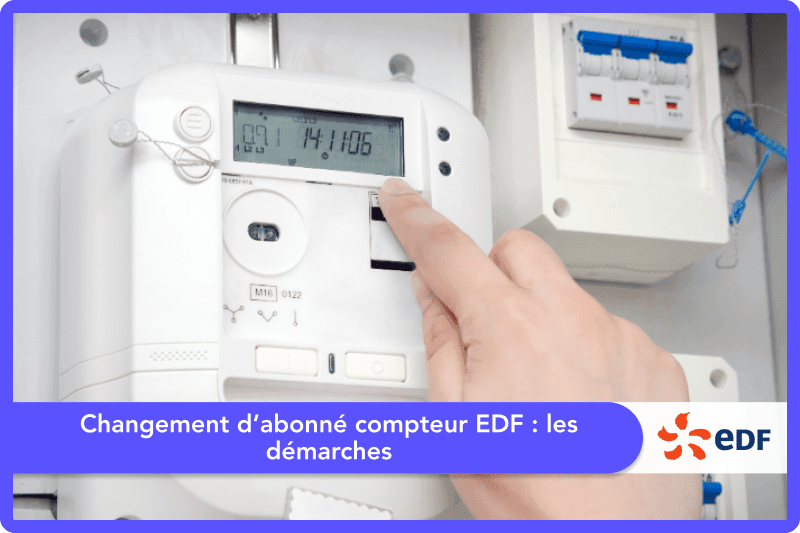 Changement d’abonné compteur EDF : les démarches