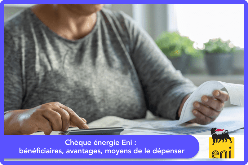 Chèque énergie Plenitude (ex- Eni) : bénéficiaires, avantages, moyens de le dépenser