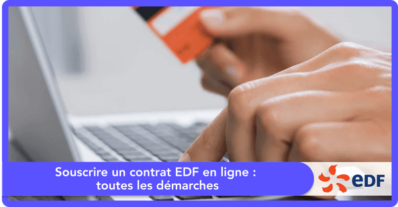 Souscrire un contrat EDF en ligne : toutes les démarches