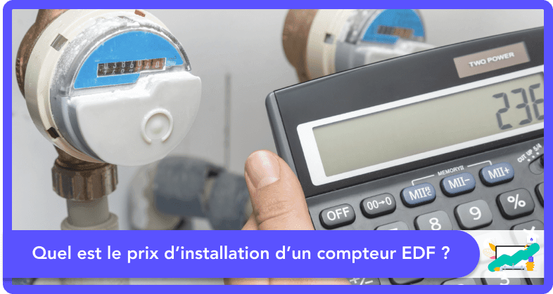 Quel est le prix d’installation d’un compteur EDF ?