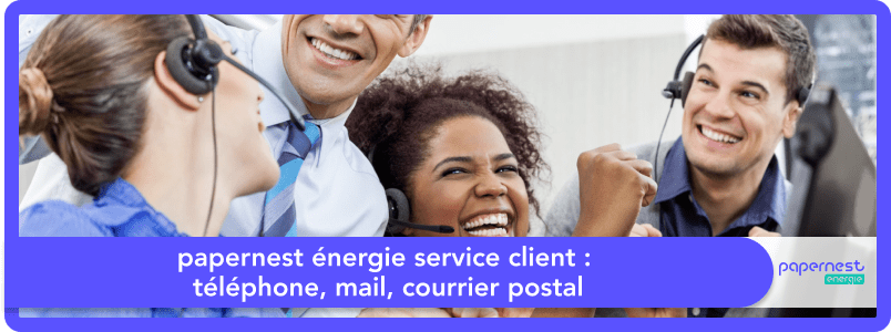 papernest énergie service client : téléphone, mail, courrier postal
