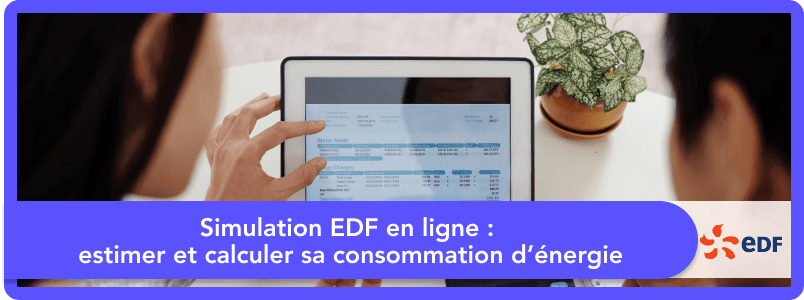 Simulation EDF en ligne : estimer et calculer sa consommation d’énergie