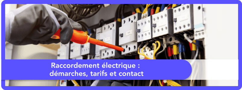 Raccordement électrique : démarches, tarifs et contact en 2025