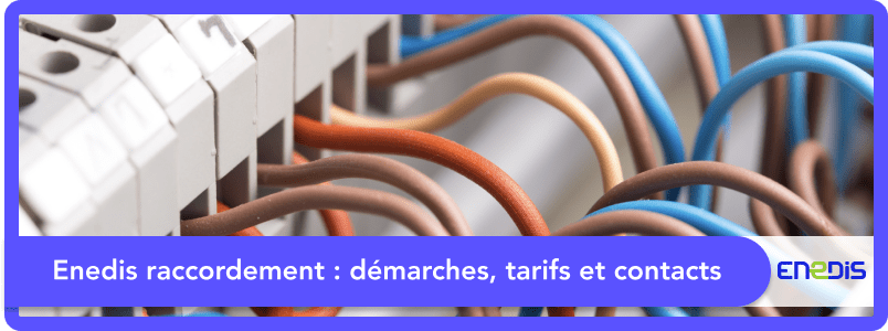 Enedis raccordement : démarches, tarifs et contacts
