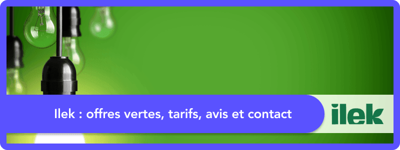 Ilek : offres vertes, tarifs, avis et contact