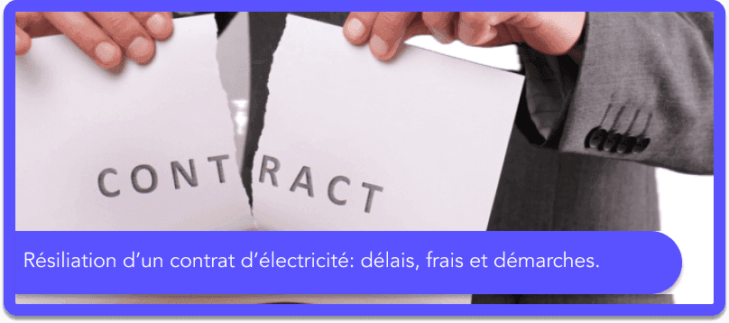 Résiliation d’un contrat d’électricité : délais, frais et démarches