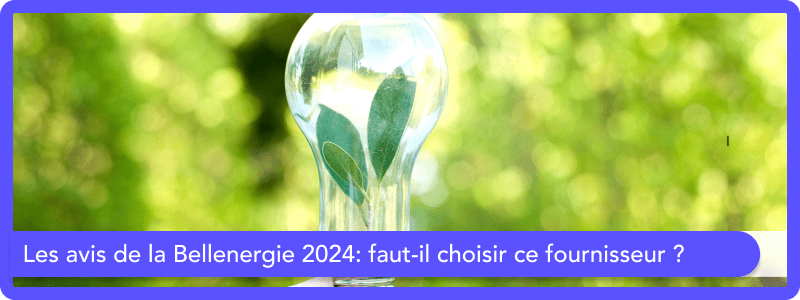 Les avis de la Bellenergie 2025: faut-il choisir ce fournisseur ?