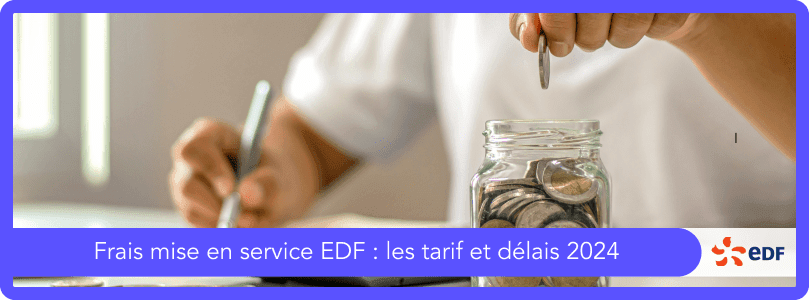 Frais mise en service EDF : les tarifs et délais 2025