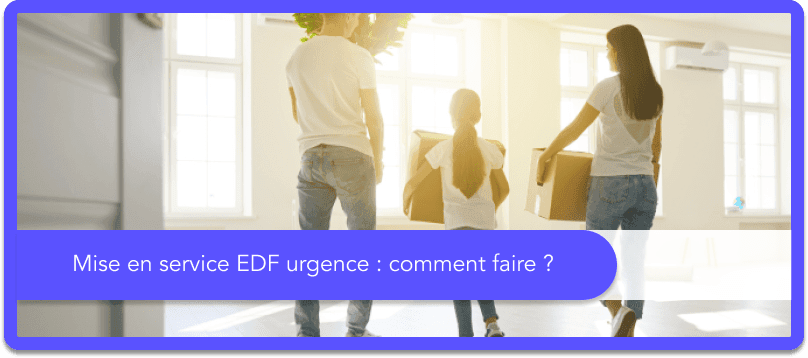 Mise en service EDF urgence : comment faire ?