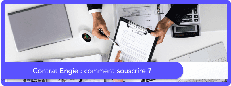 Contrat Engie : tout savoir sur les contrats de gaz et d'électricité