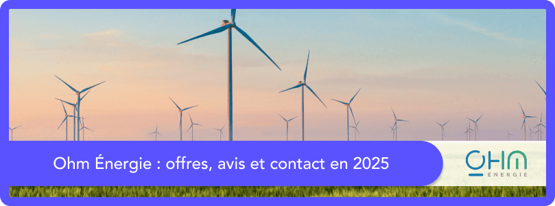 Ohm Énergie : offres, avis et contact en 2025