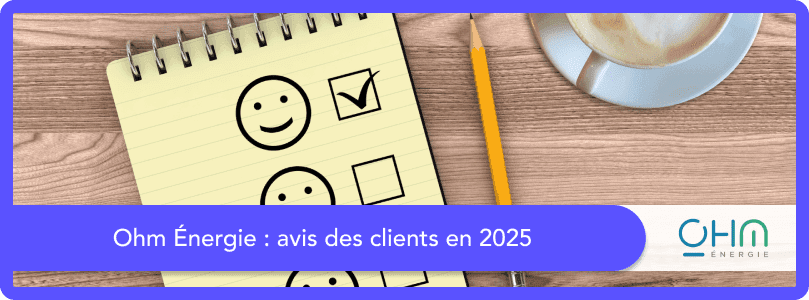 Ohm Energie : L’avis des clients sur le fournisseur en 2025