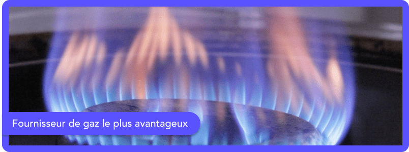 Fournisseur de gaz le plus avantageux : notre classement en 2025
