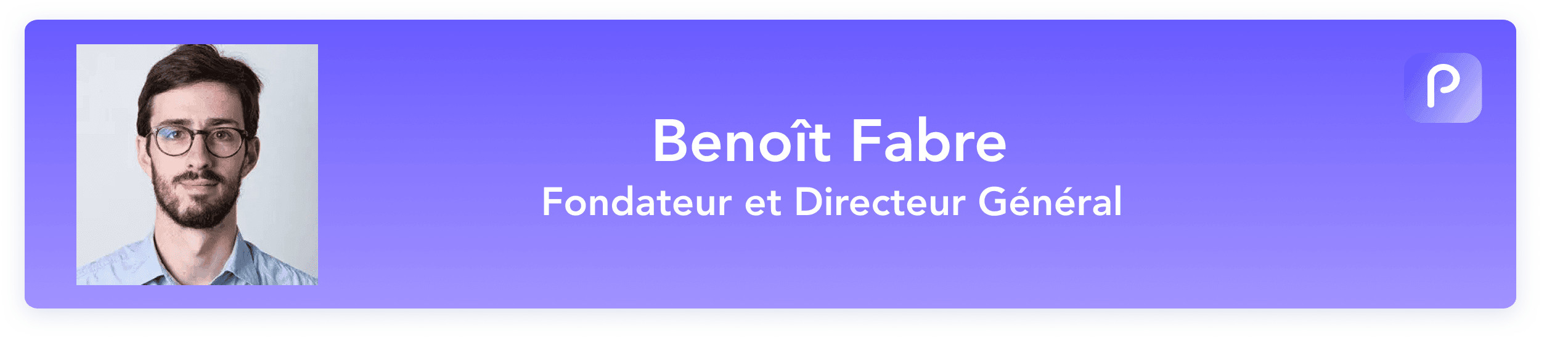 Benoît Fabre | Fondateur et Directeur Général