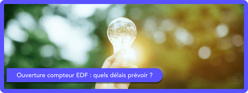 Ouverture compteur EDF : quels délais prévoir ?