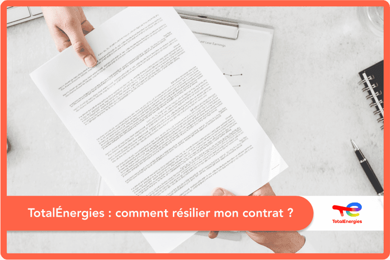 TotalÉnergies : comment résilier mon contrat ?