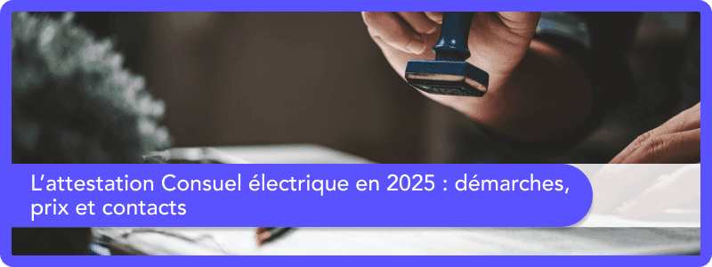 L'attestation Consuel électrique en 2026 : démarches, prix et contacts