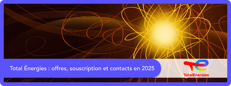 Total Direct Energie (aujourd’hui TotalÉnergies) : offres, souscription et contacts en 2026