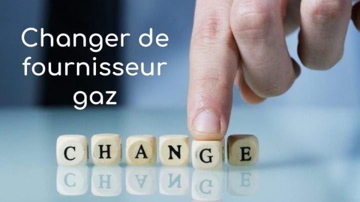 Changer fournisseur de gaz Changer fournisseur de gaz