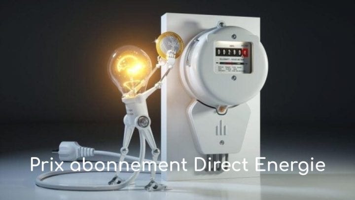 Prix abonnement Direct Energie Prix abonnement Direct Energie