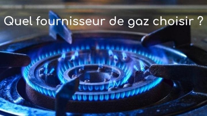 quel fournisseur de gaz choisir ? quel fournisseur de gaz choisir ?