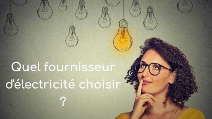 quel fournisseur d'electricite choisir quel fournisseur d'electricite choisir