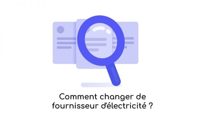 Comment changer de fournisseur d'électricité ? Comment changer de fournisseur d'électricité ?